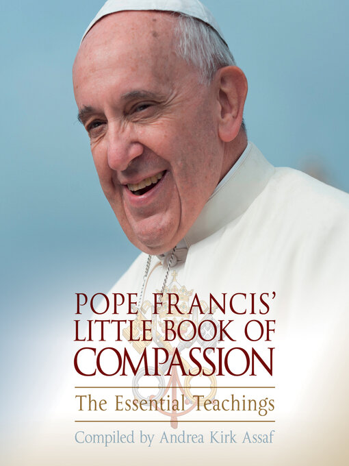 Title details for Pope Francis' Little Book of Compassion by Andrea Kirk Assaf - Available